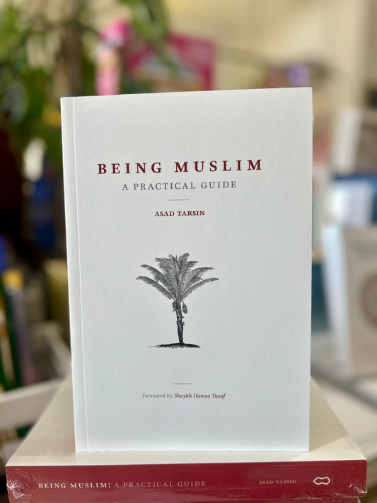 Being Muslim: A Practical Guide