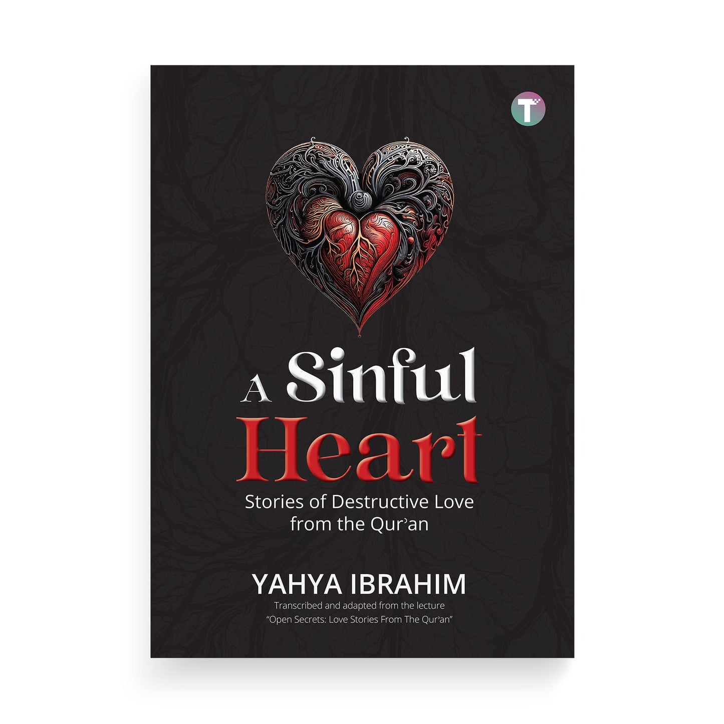 A Sinful Heart: Stories of Destructive Love from the Qur’an