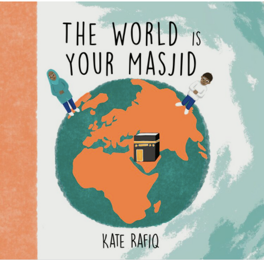 The World is Your Masjid