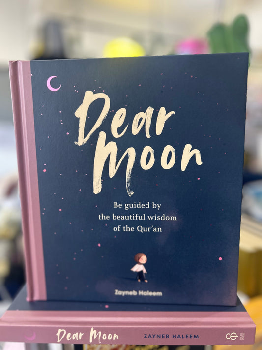 Dear Moon: Be inspired by the beautiful wisdom of the Qur’an