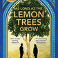 As Long as the Lemon Trees Grow