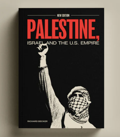 Palestine, Israel and U.S. Empire - Second Edition