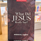 What Did Jesus Really Say?