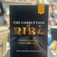The Corruption of Riba : Its Evil Essence, Forms, and Harms