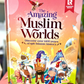 The Amazing Muslim Worlds