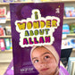 I Wonder About Allah (Book 1)