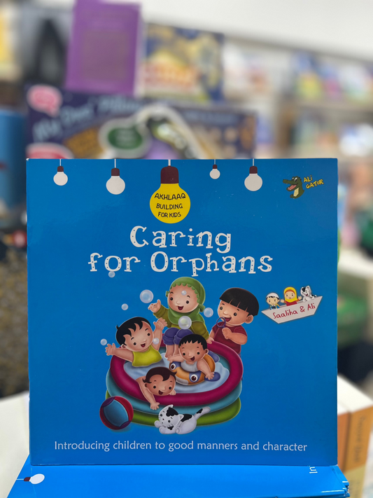 Caring for Orphans (Akhlaaq Building Series)