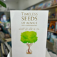 Timeless Seeds of Advice: Part 2 (A Deeper Reflection)