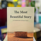 The Most Beautiful Story: A Commentary of Surat Yusuf