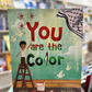 You Are The Color