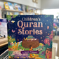 Children’s Quran Stories - A Classic Treasury