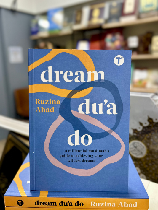 Dream Du’a Do: A Millennial Muslimah’s Guide to Achieving Your Wildest Dreams