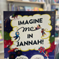 Imagine Me In Jannah!