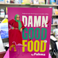 Damn Good Food by Fehmz