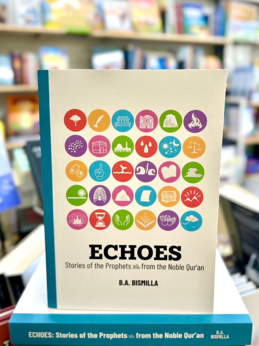Echoes: Stories of the Prophets from the Noble Qur’an