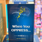 When You Oppress