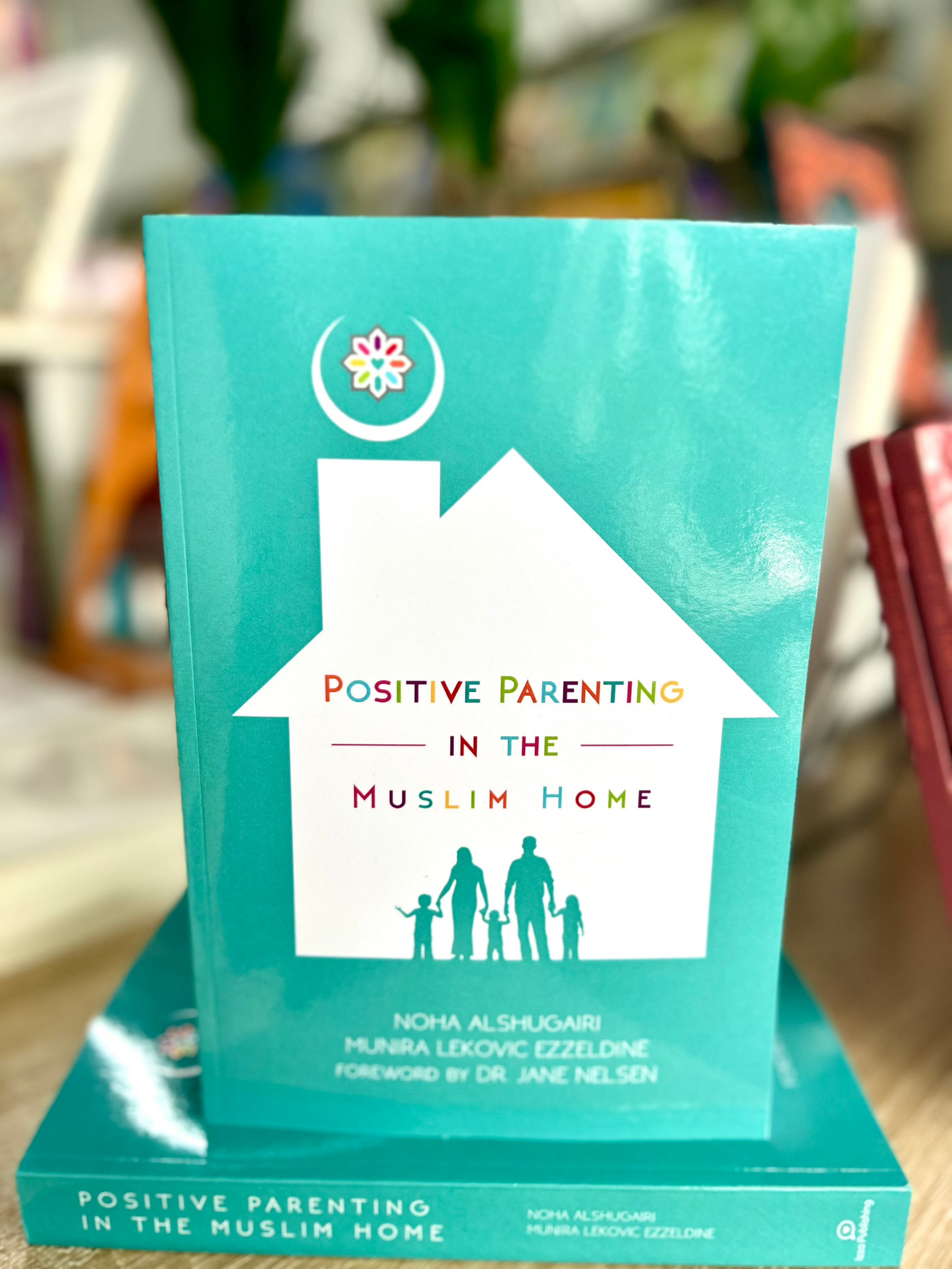 Positive Parenting in the Muslim Home