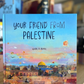 Your Friend From Palestine