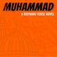 Getting to Know Muhammad : a Rhyming Verse Novel