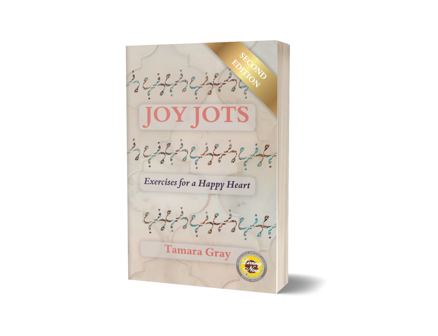 Joy Jots : Exercises for a Happy Heart (Second Edition)