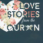 Love Stories from the Qur'an
