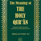 The Meaning of The Holy Qur'an: Explanatory English Translation, Commentary and Comprehensive Index
