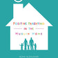 Positive Parenting in the Muslim Home