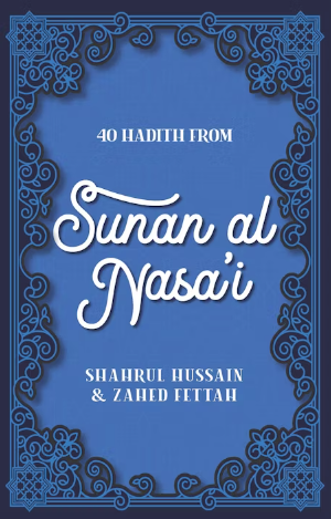 40 Hadith from Sunan al Nasa'i
