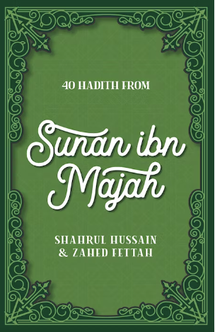 40 Hadith from Sunan Ibn Majah