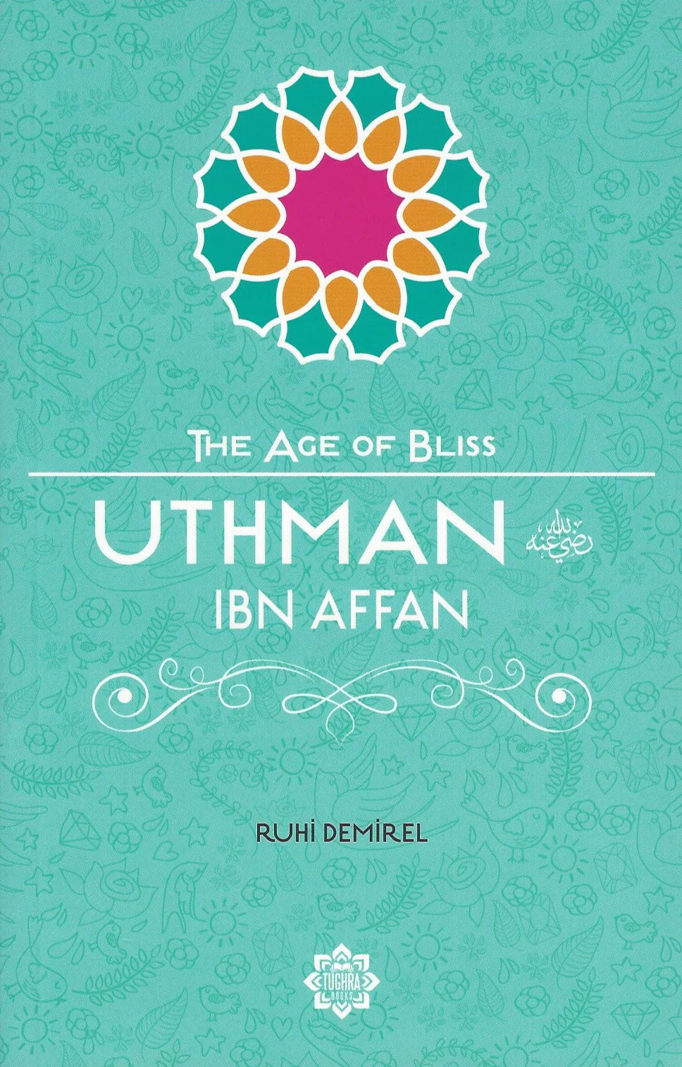 Uthman Ibn Affan (RA) – The Age of Bliss Series