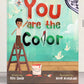 You Are The Color