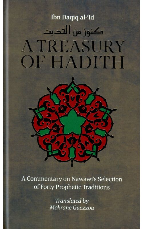 A Treasury of Hadith: A Commentary on Nawawi's Selection of Prophetic Traditions