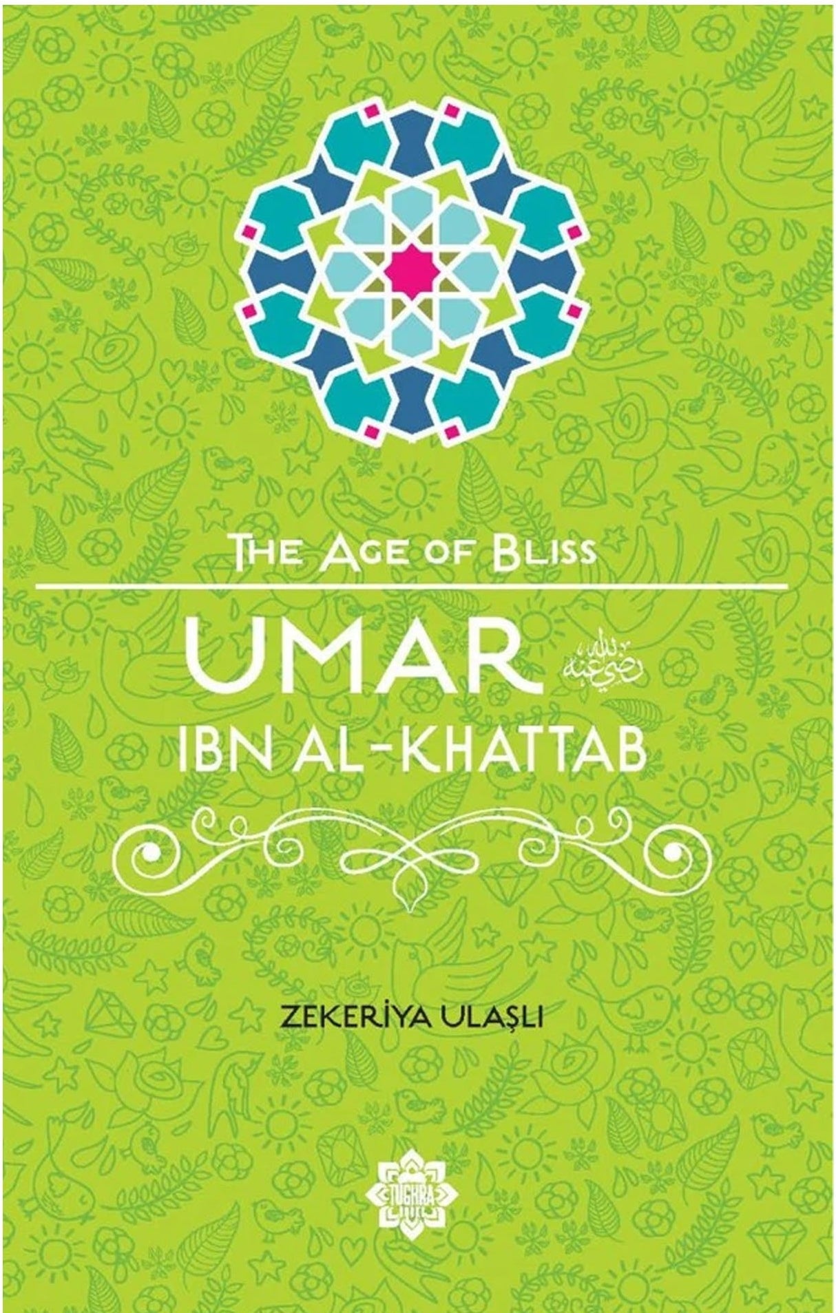 Umar ibn Al-Khattab (RA) - The Age of Bliss Series