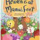 Heaven is at Mama's Feet