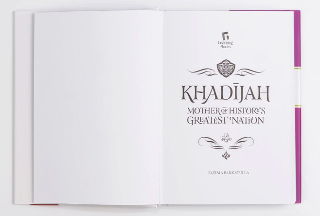 Khadijah: Mother of History's Greatest Nation