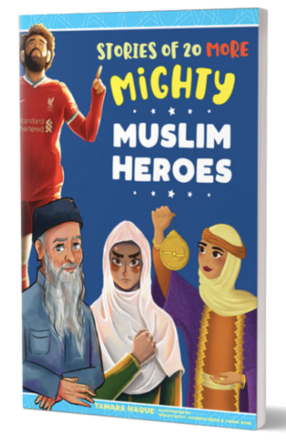 Stories of 20 More Mighty Muslim Heroes