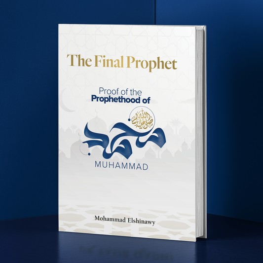 The Final Prophet: Proof of the Prophethood of Muhammad