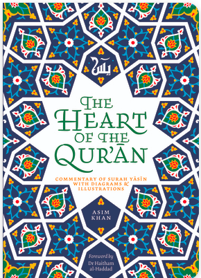 The Heart of the Quran: Commentary of Surah Yasin