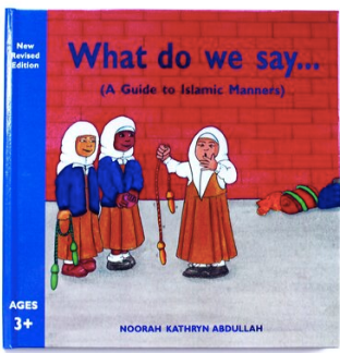 What do we say…A Guide to Islamic Manners